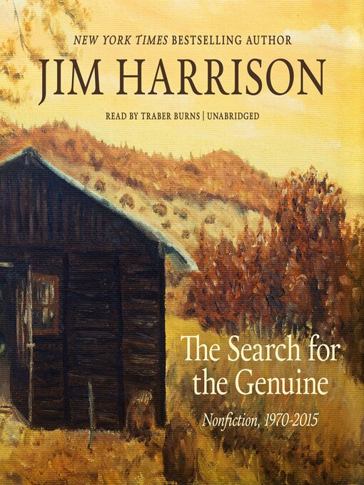 Title details for The Search for the Genuine by Jim Harrison - Available